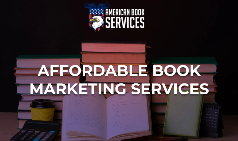 Affordable Book Marketing Services for Self-Published Authors: A Comprehensive Guide